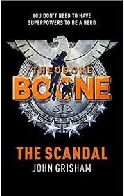 Theodore Boone: The Scandal: Theodore Boone 6