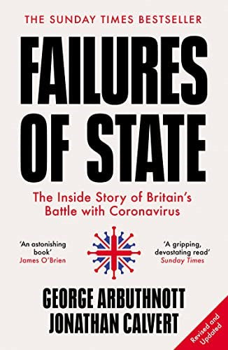 Failures of State: The Inside Story of Britain?s Battle with Coronavirus