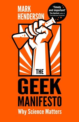 The Geek Manifesto: Why science matters