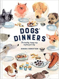 Dogs' Dinners: The healthy, happy way to feed your dog