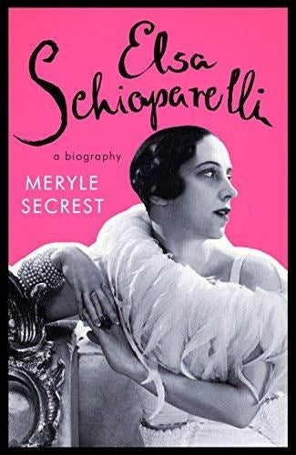 Elsa Schiaparelli: A Biography