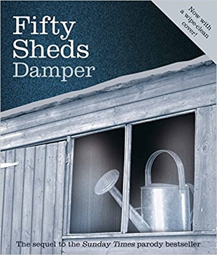 Fifty Sheds Damper: A parody (Fifty Sheds of Grey)