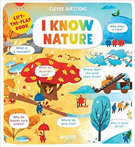 I Know Nature: Lift-The-Flap Book (Clever Questions)