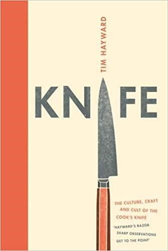 Knife: The Cult, Craft and Culture of the Cook's Knife