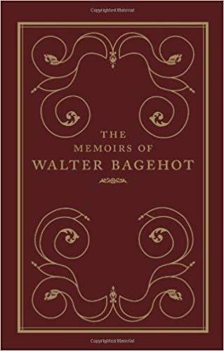 Memoirs Of Walter Bagehot