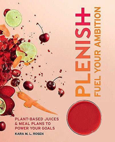 Plenish: Fuel Your Ambition: Plant-based juices and meal plans to power your goals