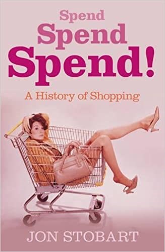 Spend Spend Spend: A History of Shopping