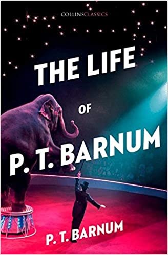 The Life of P.T. Barnum (Collins Classics)