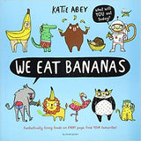 We Eat Bananas [Paperback] Abey, Katie