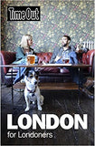 Time Out London for Londoners: An Insider's Guide to the Capital's Neighbourhoods (Time Out Guides)