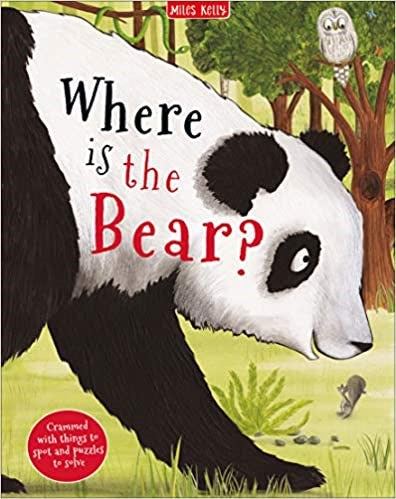 Where is the bear?  Miles Kelly Publishing (Author), Camilla de la Bedoyere (Author)