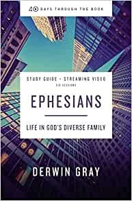 Ephesians Study Guide: Life in God?s Diverse Family (40 Days Through the Book)
