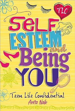 Teen Life Confidential: Self-Esteem and Being YOU