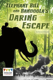 Engage Literacy Dark Red: Elephant Bill and Bandoola's Daring Escape