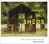 The Anatomy of Sheds: New buildings from an old tradition